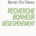 Recherche bonheur désespérément